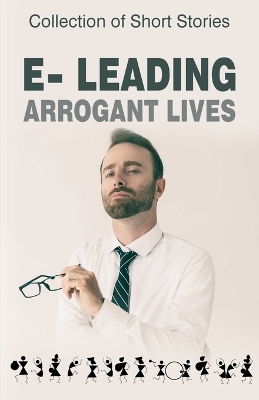 Book cover for e-Leading Arrogant Lives