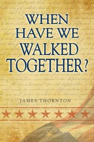 Cover of When Have We Walked Together?