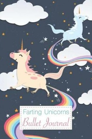 Cover of Farting Unicorns Bullet Journal