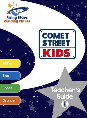 Cover of Reading Planet - Comet Street Kids: Teacher's Guide E (Yellow - Orange)