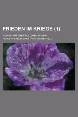 Cover of Frieden Im Kriege; Humoristischer Soldaten-Roman (1 )