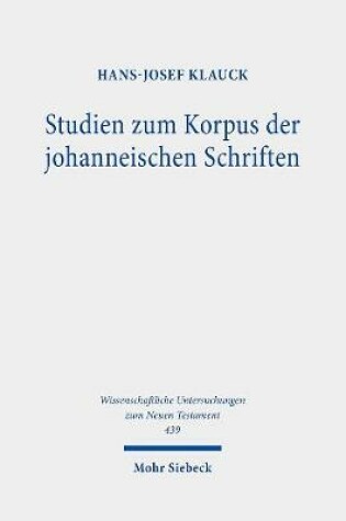 Cover of Studien zum Korpus der johanneischen Schriften