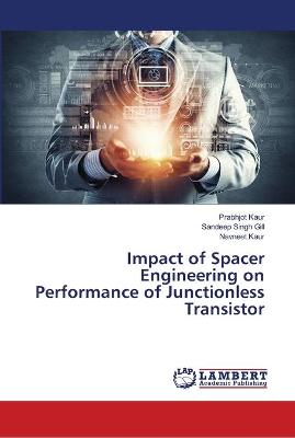 Book cover for Impact of Spacer Engineering on Performance of Junctionless Transistor