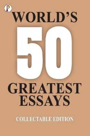 Cover of 50 World's Greatest Essays