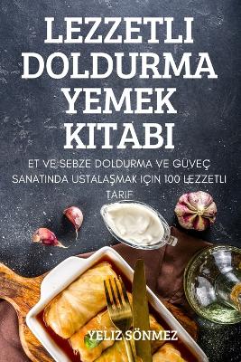 Cover of Lezzetli Doldurma Yemek Kitabi