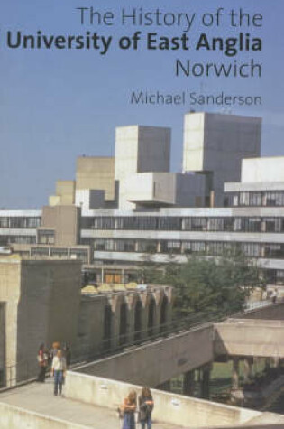 Cover of The History of the University of East Anglia, Norwich