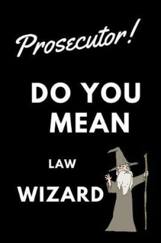Cover of Prosecutor! Did You Mean Law Wizard