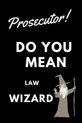 Book cover for Prosecutor! Did You Mean Law Wizard