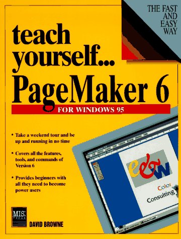 Book cover for Teach Yourself Pagemaker 6.0 for Windows