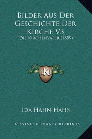 Cover of Bilder Aus Der Geschichte Der Kirche V3