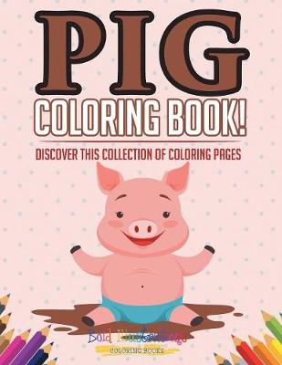 Book cover for Pig Coloring Book! Discover This Collection Of Coloring Pages