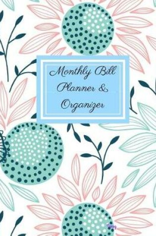 Cover of Monthly Bill Planner and Organizer- Tansy