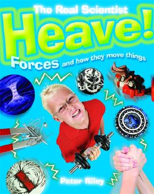 Cover of Heave-Forces and How They Move Things