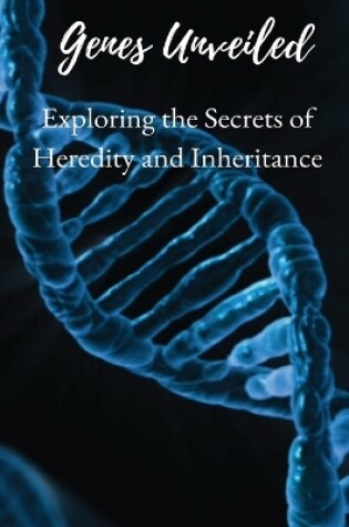 Cover of Genes Unveiled