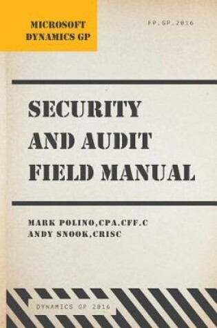 Cover of Microsoft Dynamics GP Security and Audit Field Manual