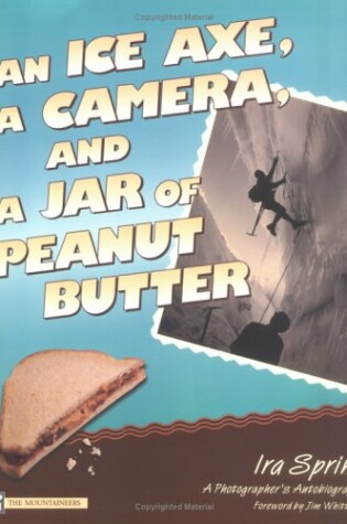 Cover of Ice Axe, a Camera and a Jar of Peanut Butter