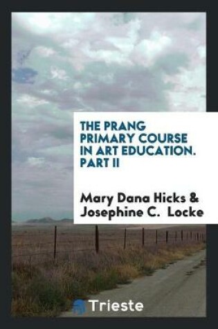 Cover of The Prang Primary Course in Art Education. Part II