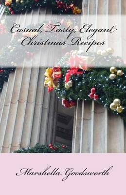 Book cover for Casual, Tasty, Elegant Christmas Recipes