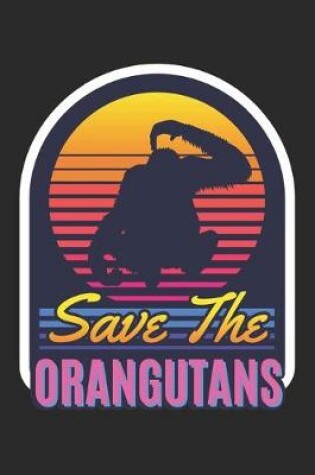 Cover of Save The Orangutans