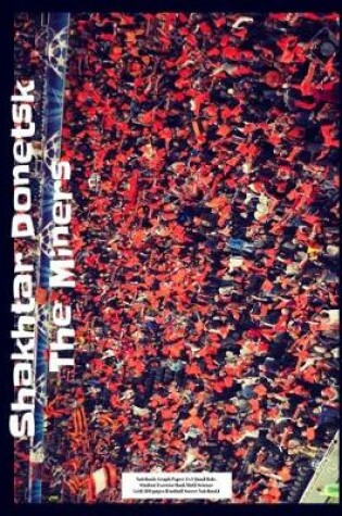 Cover of Shakhtar Donetsk The Miners Notebook