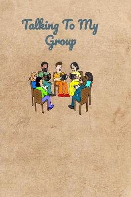 Book cover for Talking To My Group