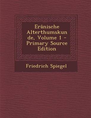 Book cover for Eranische Alterthumskunde, Volume 1