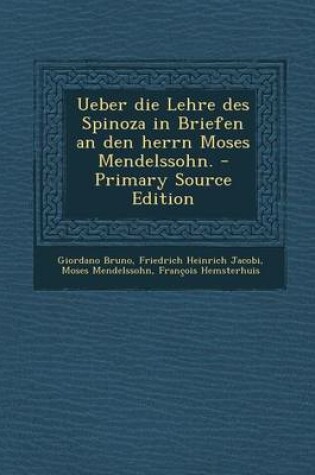 Cover of Ueber Die Lehre Des Spinoza in Briefen an Den Herrn Moses Mendelssohn. - Primary Source Edition