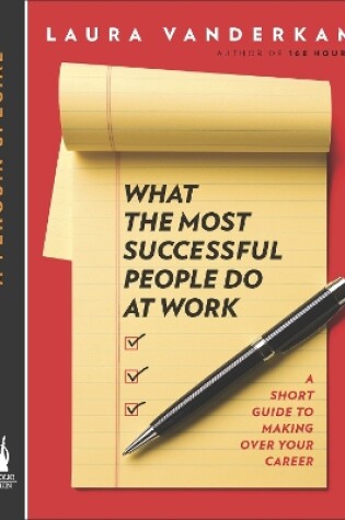 Cover of What the Most Successful People Do at Work