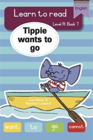 Cover of Learn to read (Level R Big Book 7): Tippie wants to go