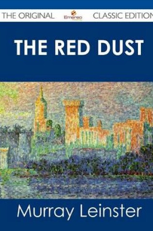 Cover of The Red Dust - The Original Classic Edition