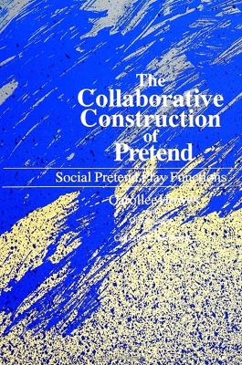 Book cover for The Collaborative Construction of Pretend