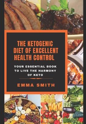 Book cover for The Ketogenic Diet of Excellent Health Control