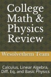 Book cover for College Math & Physics Review