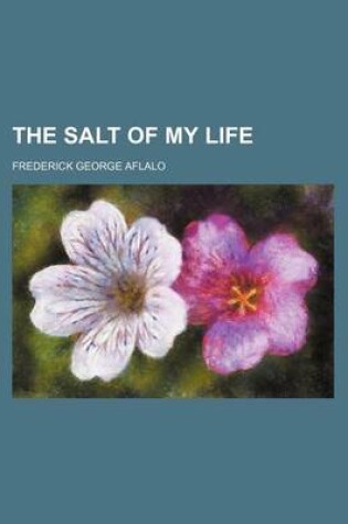 Cover of The Salt of My Life