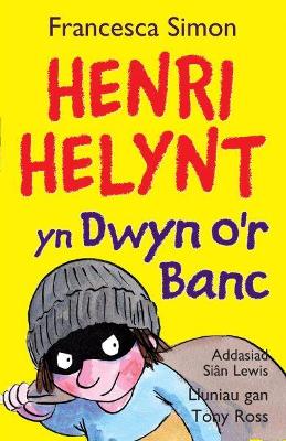 Book cover for Llyfrau Henri Helynt: Henri Helynt yn Dwyn o'r Banc