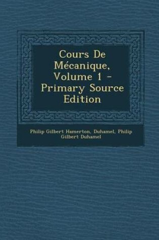 Cover of Cours de Mecanique, Volume 1
