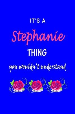 Book cover for It's A Stephanie Thing You Wouldn't Understand