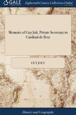 Cover of Memoirs of Guy Joli, Private Secretary to Cardinal de Retz