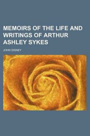 Cover of Memoirs of the Life and Writings of Arthur Ashley Sykes