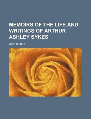 Book cover for Memoirs of the Life and Writings of Arthur Ashley Sykes