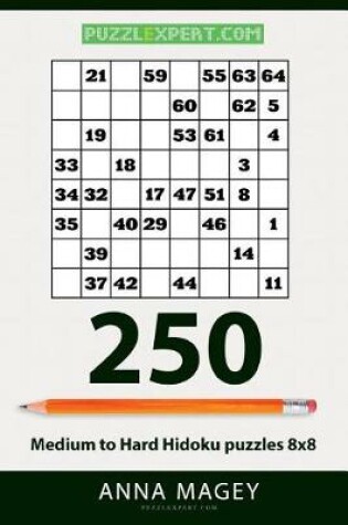 Cover of 250 Medium to Hard Hidoku Puzzles 8x8