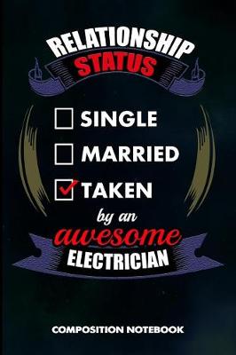 Book cover for Relationship Status Single Married Taken by an Awesome Electrician