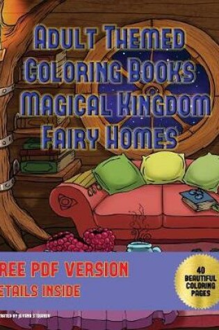 Cover of Adult Themed Coloring Books (Magical Kingdom - Fairy Homes)