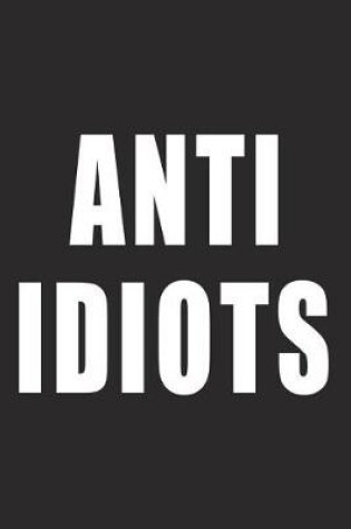 Cover of Anti Idiots