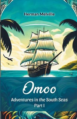 Book cover for Omoo Adventures In The South Seas Part I