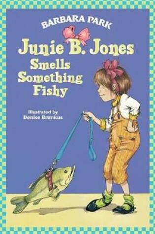 Cover of Junie B. Jones Smells Something Fishy