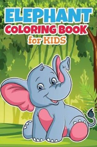 Cover of Elephant Coloring Book for Kids