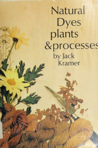 Cover of Natural Dyes, Plants & Processes
