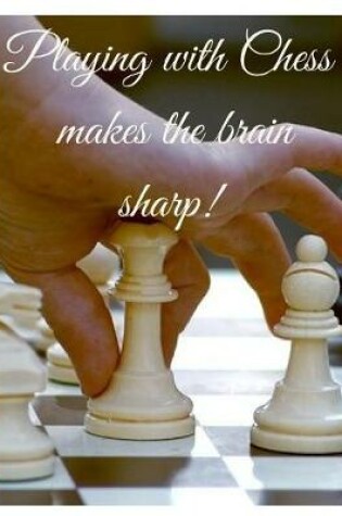 Cover of Playing With Chess Make The Brain Sharps