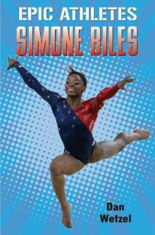 Cover of Epic Athletes: Simone Biles